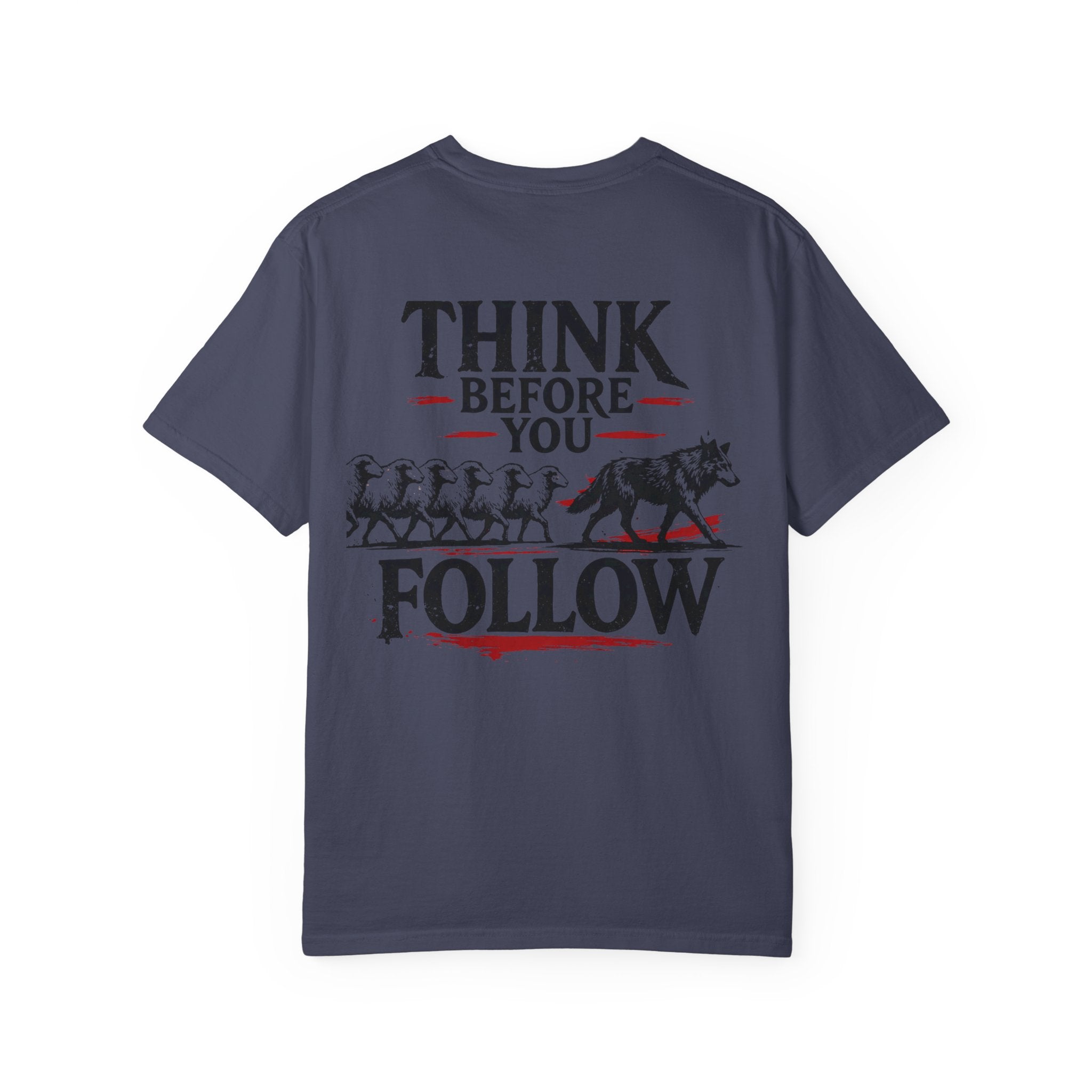 Think Before You Follow T-Shirt