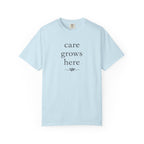 Care Grows Here T-Shirt