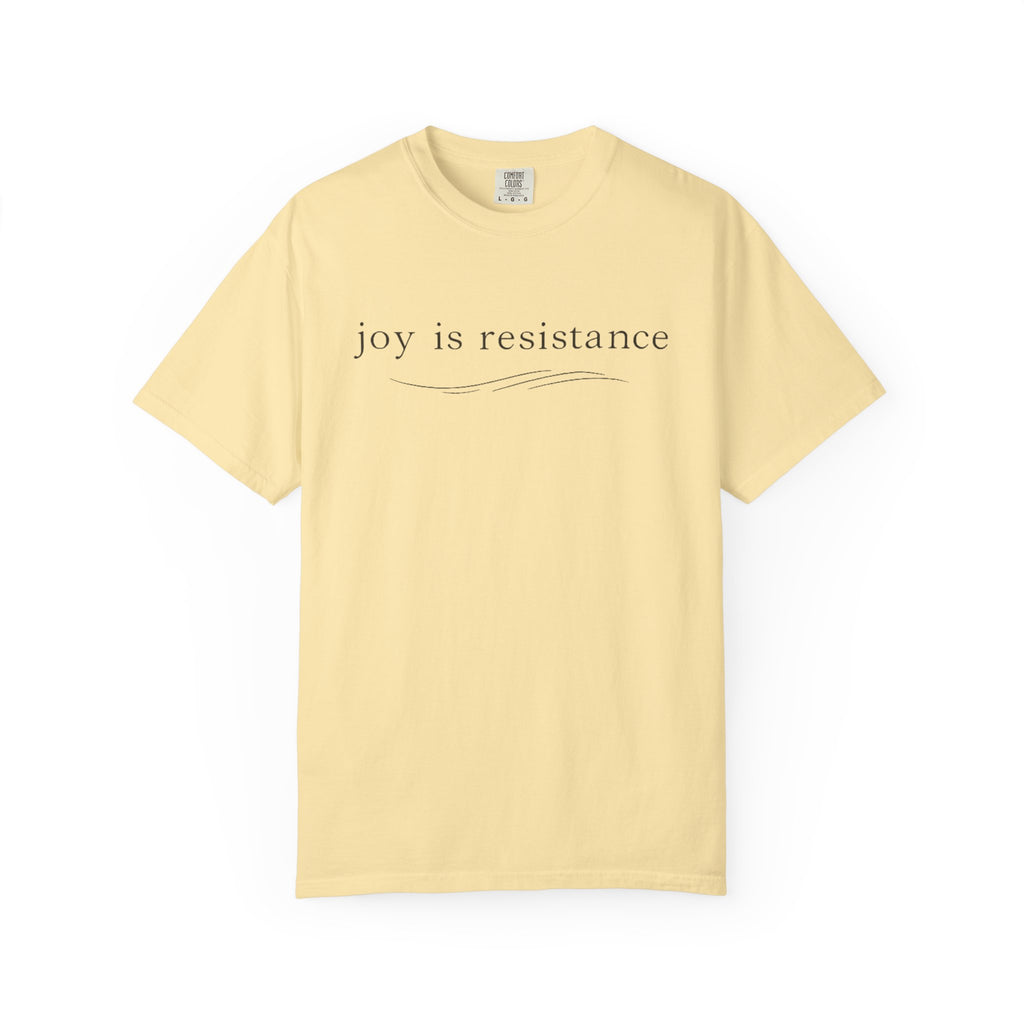 Joy Is Resistance T-Shirt