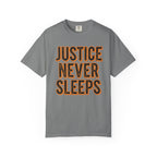 Justice Never Sleeps T-Shirt
