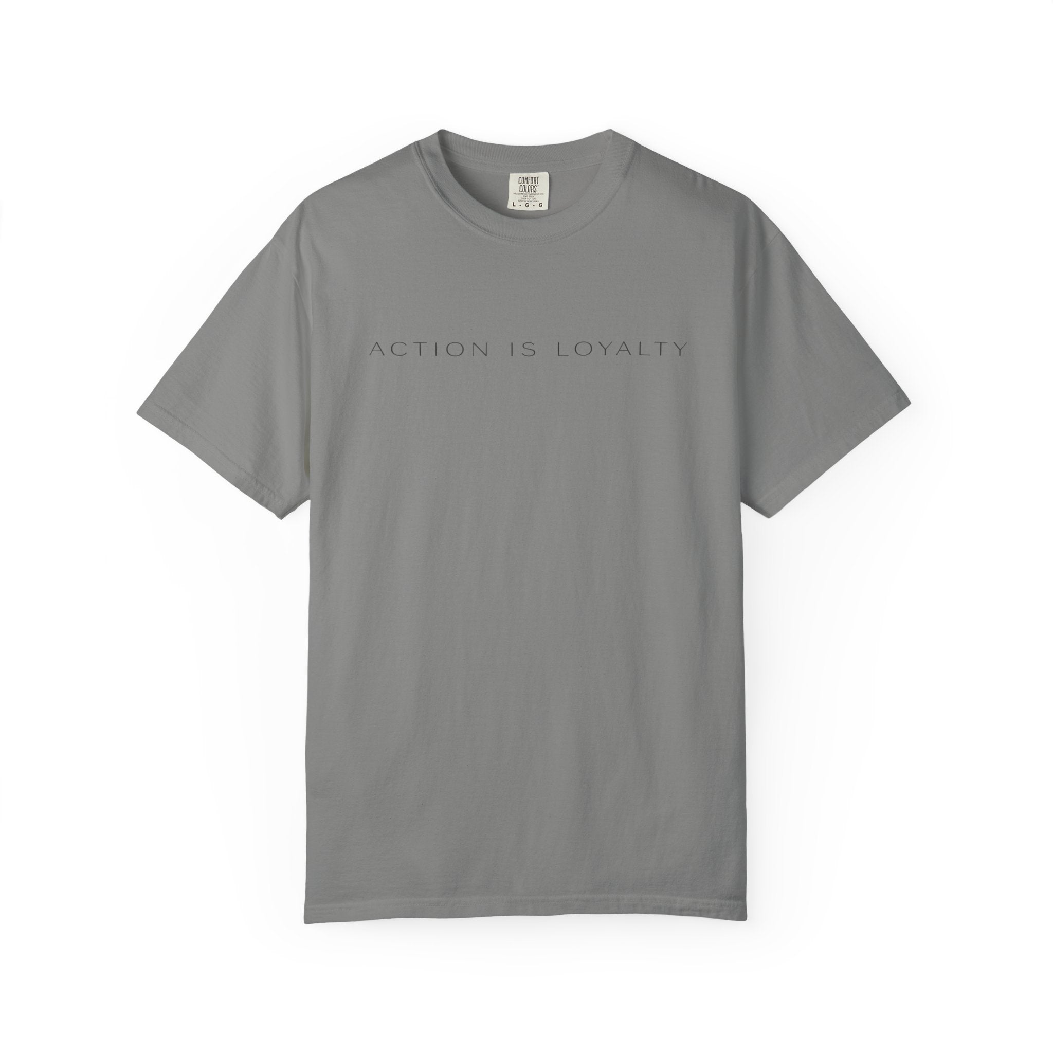 Action Is Loyalty T-Shirt