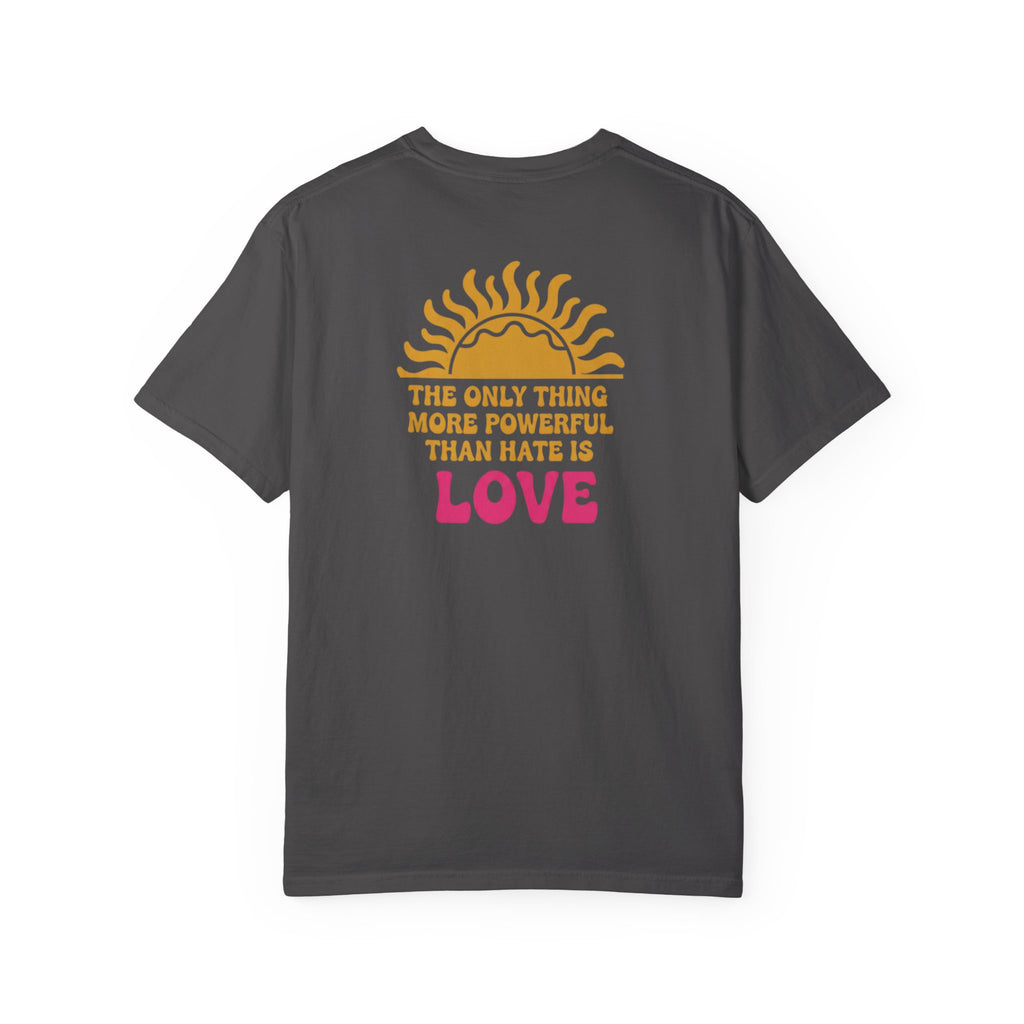Love More Powerful T‑Shirt