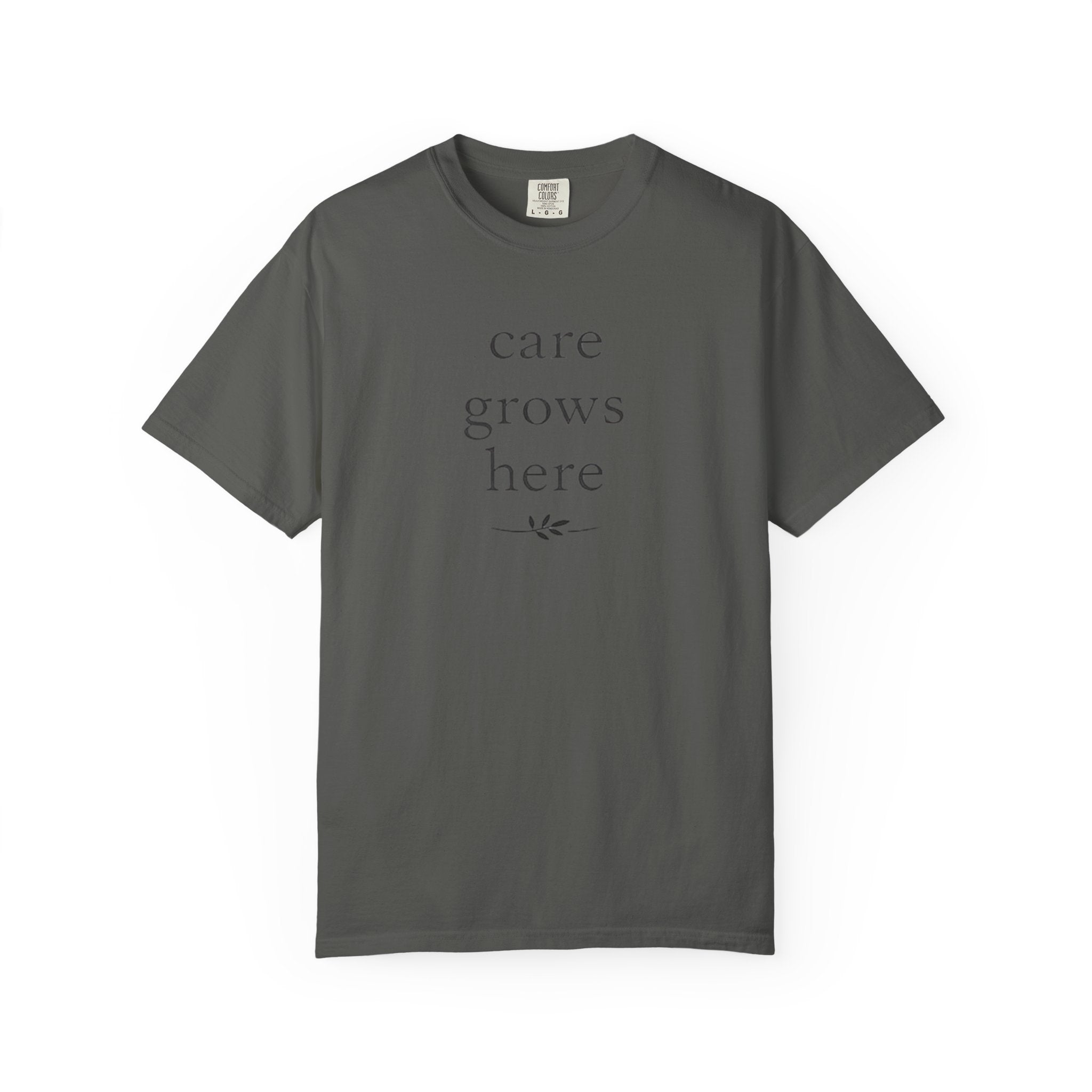 Care Grows Here T-Shirt