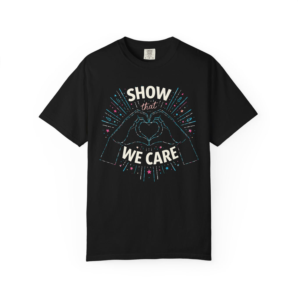 Show That We Care T-Shirt