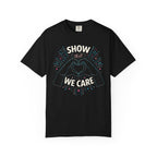 Show That We Care T-Shirt