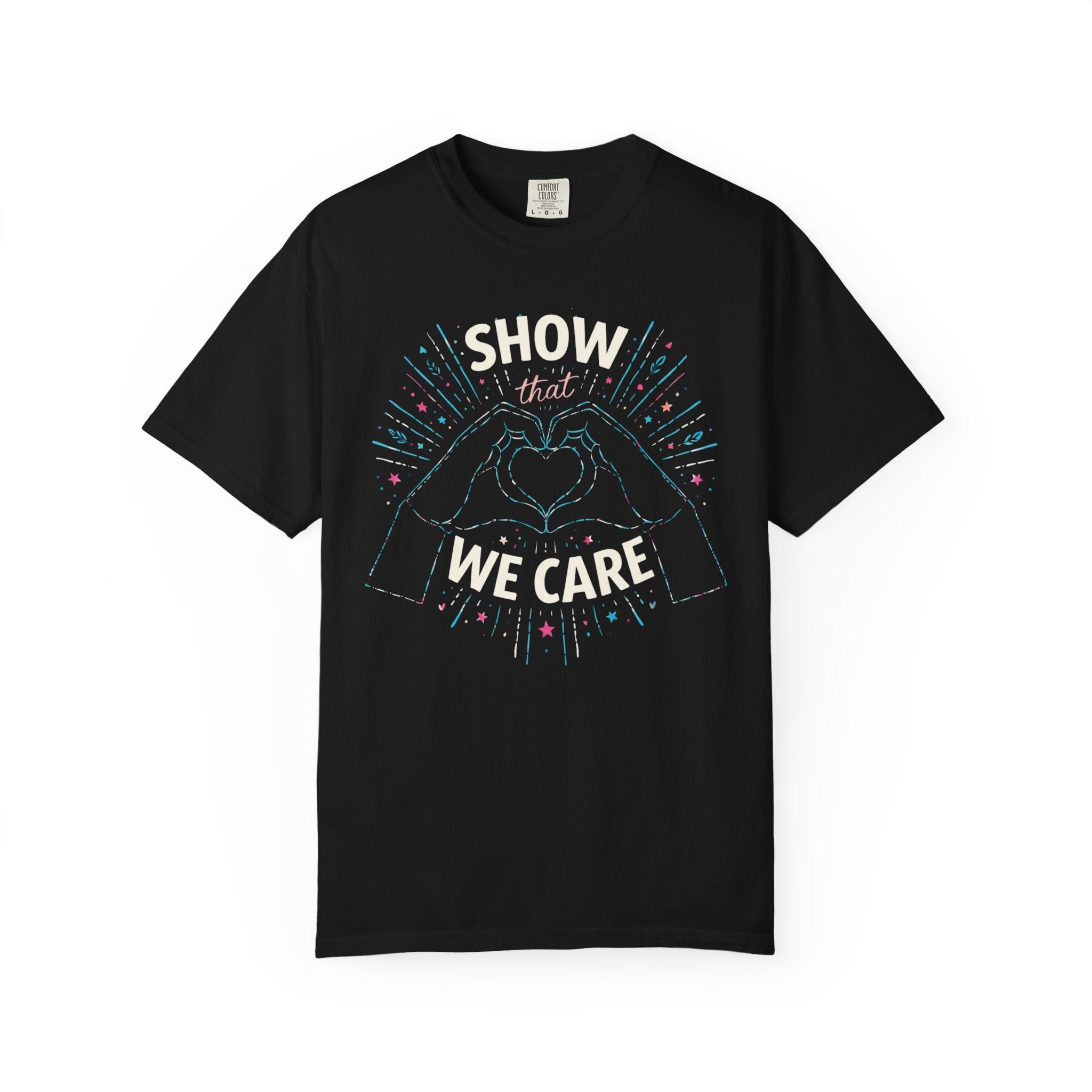 Show That We Care T-Shirt
