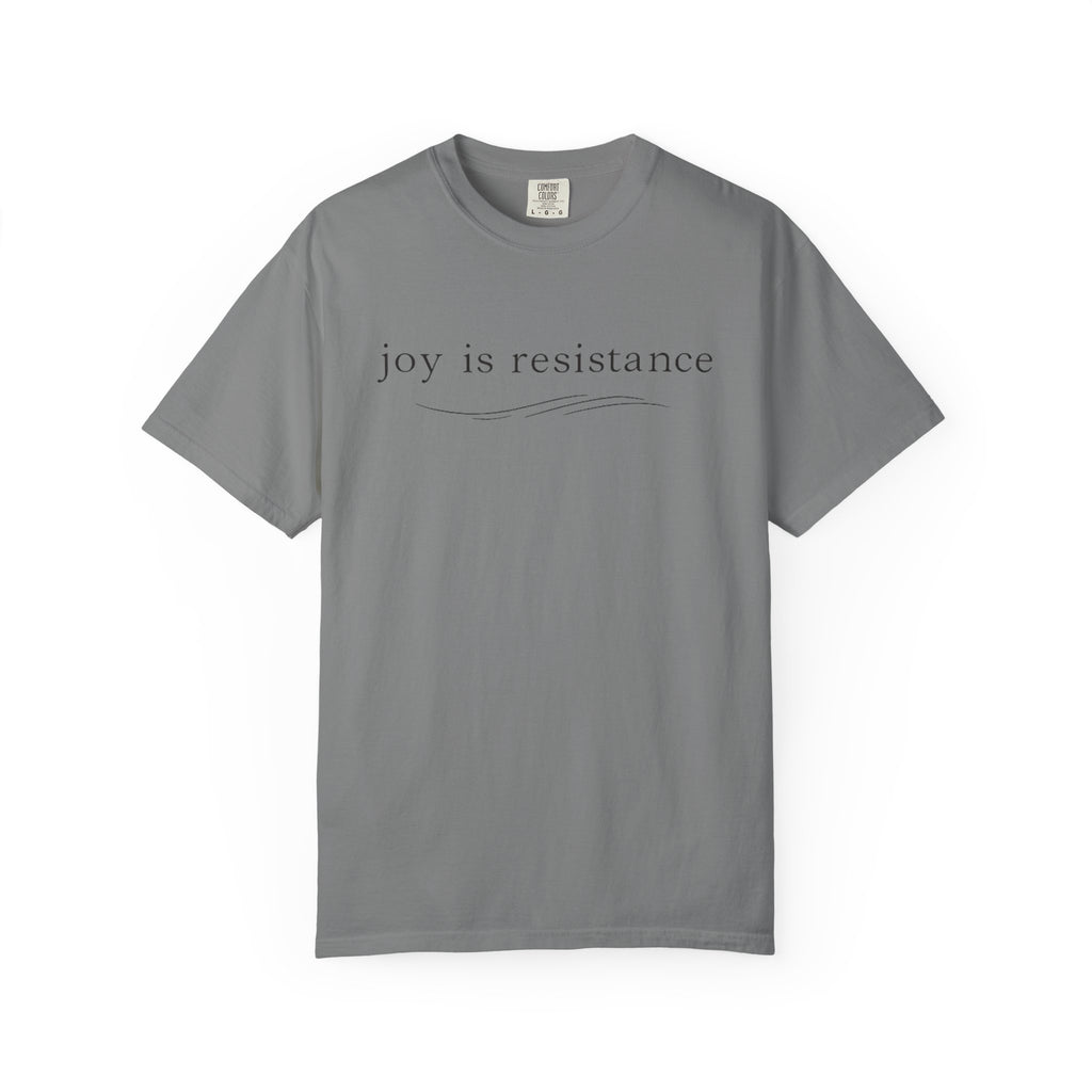 Joy Is Resistance T-Shirt