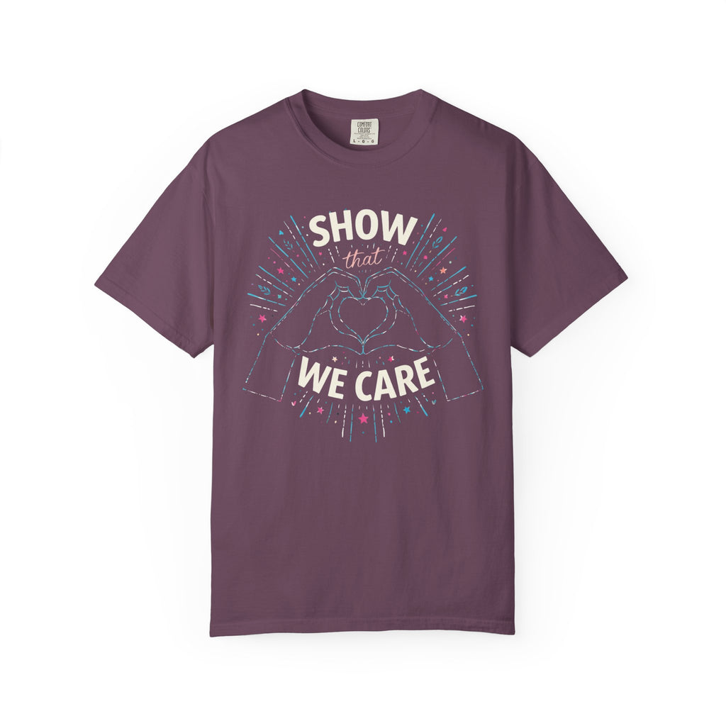Show That We Care T-Shirt