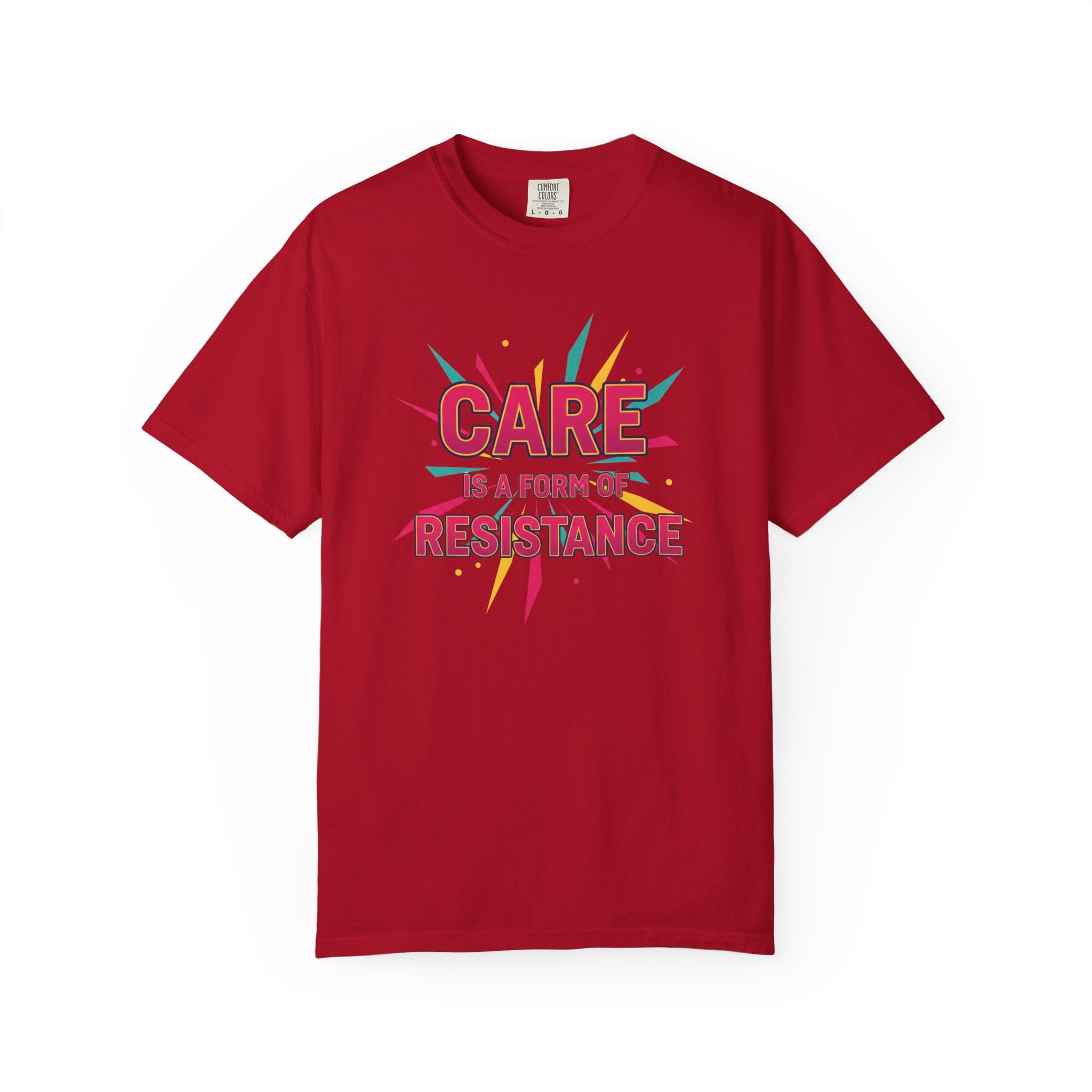 Care Is a Form of Resistance T-Shirt