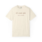 It's Not Pie T-Shirt