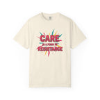 Care Is a Form of Resistance T-Shirt