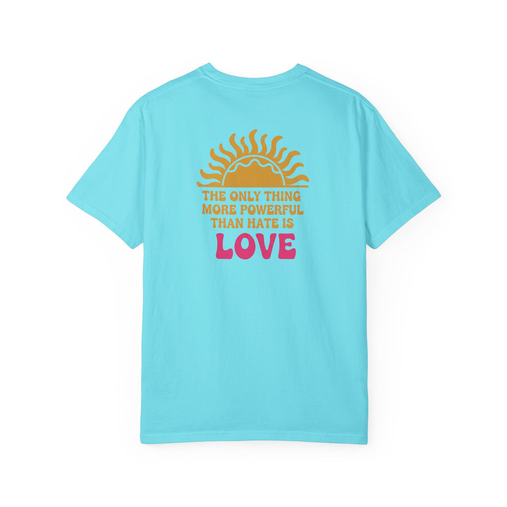 Love More Powerful T‑Shirt