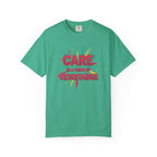 Care Is a Form of Resistance T-Shirt