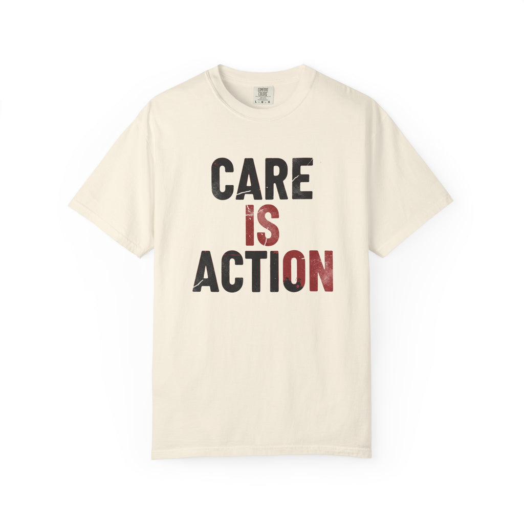 Care Is Action T-Shirt