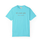 It's Not Pie T-Shirt
