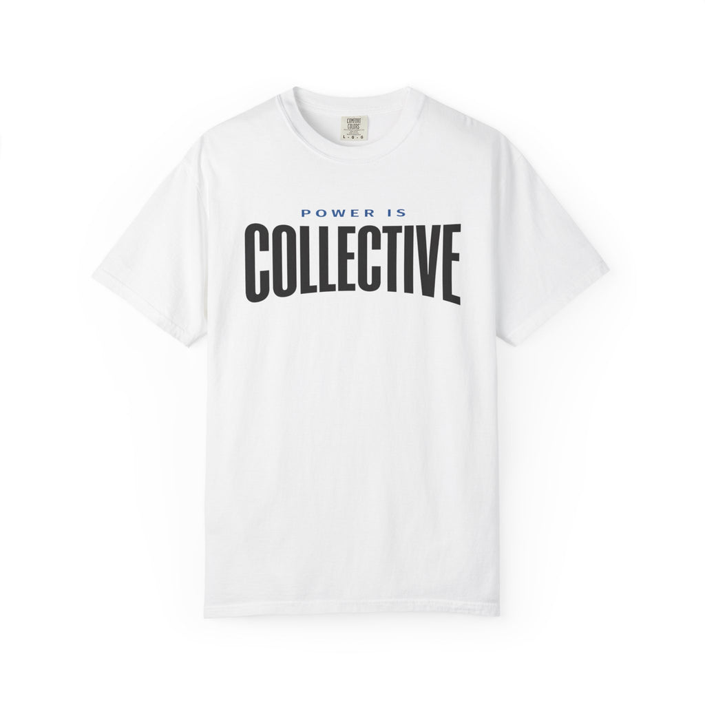 Power Is Collective T-Shirt