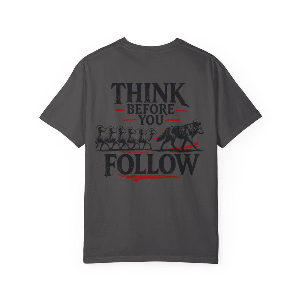 Think Before You Follow T-Shirt