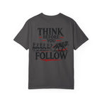 Think Before You Follow T-Shirt