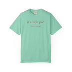It's Not Pie T-Shirt