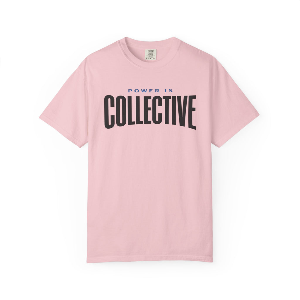 Power Is Collective T-Shirt