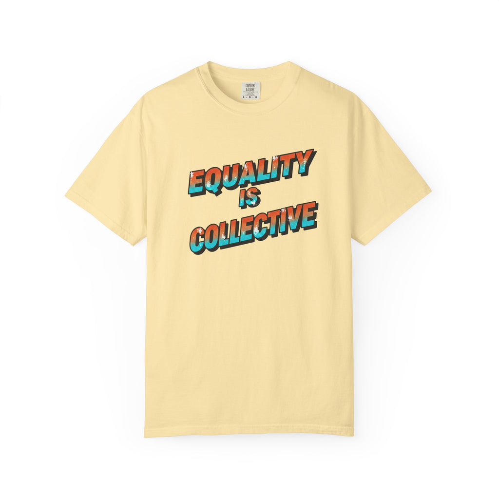 Equality Is Collective T-Shirt